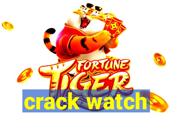 crack watch